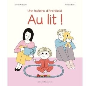 Une Histoire D&rsquo;Archibald – Au lit !