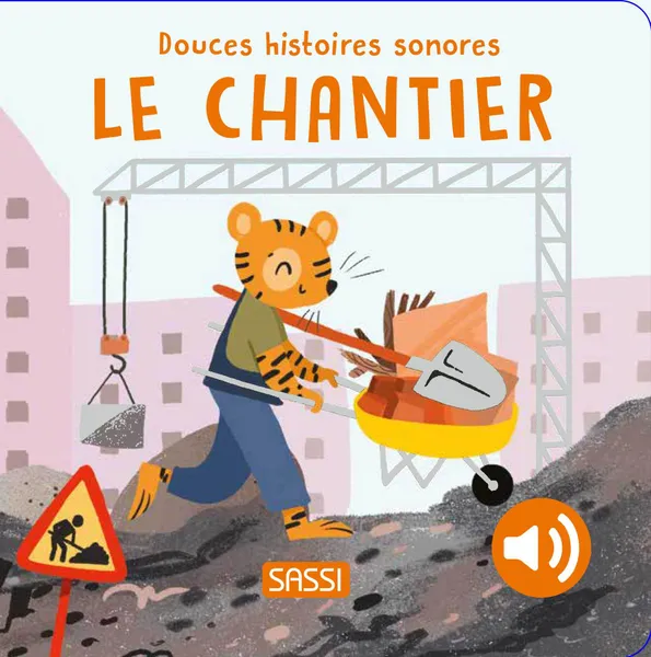 Douces histoires sonores – Le chantier.