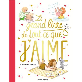 Le grand livre de tout ce que j’aime Un tendre inventaire du quotidien pour savourer tous les petits moments qu’aime un enfant.