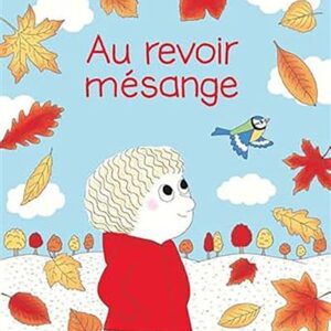 Une histoire d&rsquo;Archibald – Au revoir, mésange.