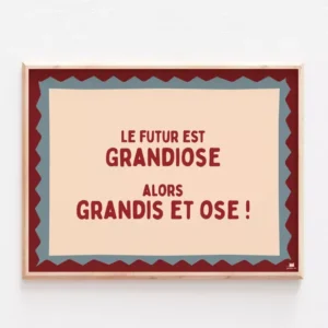 Affiche A3 -Grandiose.