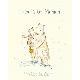 Grâce à toi maman.