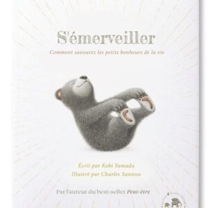 S&rsquo;émerveiller.