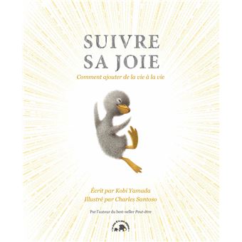 Suivre sa joie.