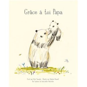 Grâce à toi papa.