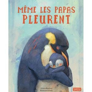 Même les papas pleurent.