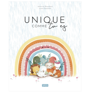 Unique comme tu es.
