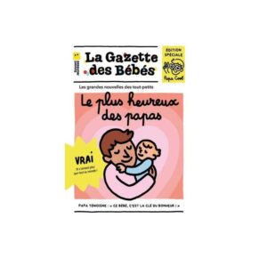 La Gazette des bébés/ Le plus heureux des papas.