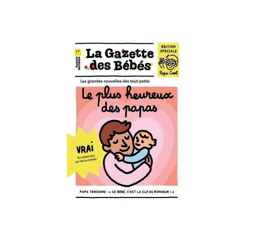 La Gazette des bébés/ Le plus heureux des papas.