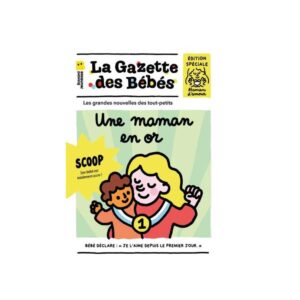 La Gazette des bébés/ Une maman en or.